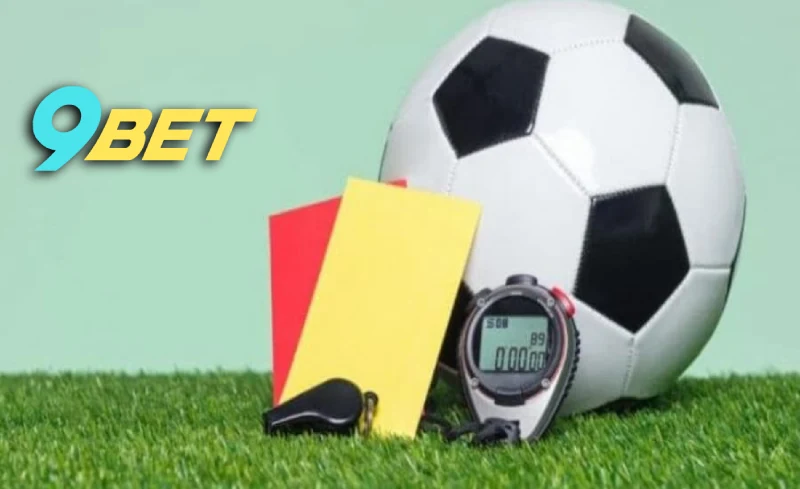 Chia sẻ kinh nghiệm soi kèo cá cược thẻ phạt luôn thắng từ chuyên gia 9BET