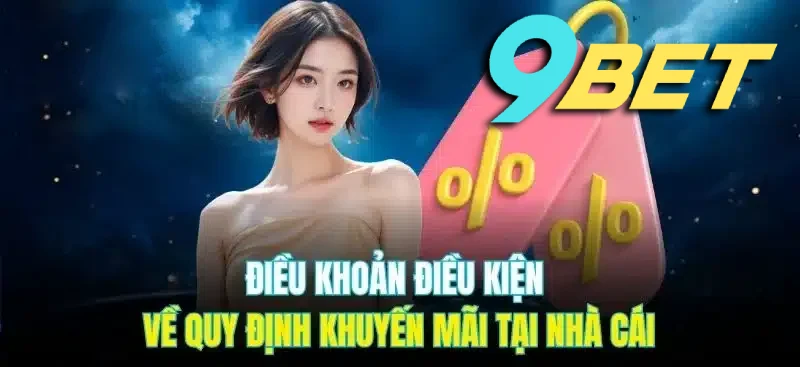Điều khoản sử dụng liên quan đến vấn đề khuyến mãi tại 9BET