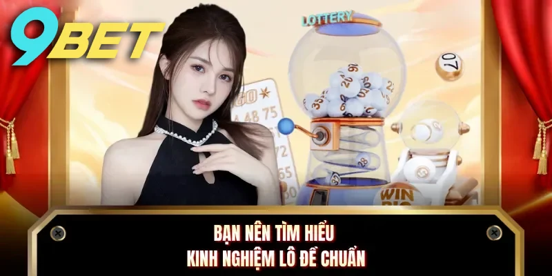 Kinh nghiệm lô đề tại sảnh cược xổ số 9BET