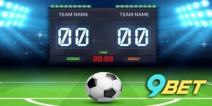 Nắm rõ thuật ngữ cá cược bóng đá để tăng tỷ lệ chiến thắng tại 9BET