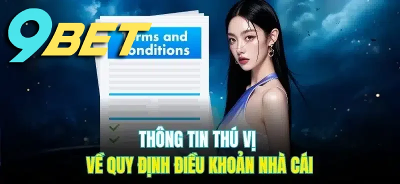 Thông tin chi tiết về Điều khoản sử dụng 9BET