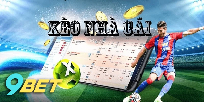 Tổng quan về kèo nhà cái tại 9BET